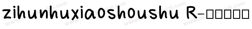 zihunhuxiaoshoushu R字体转换